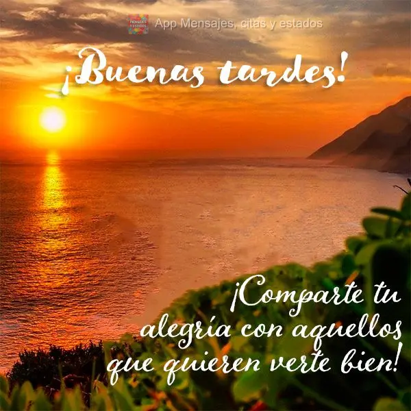 Compartilhe a sua alegria com quem te quer ver bem! Boa tarde! 