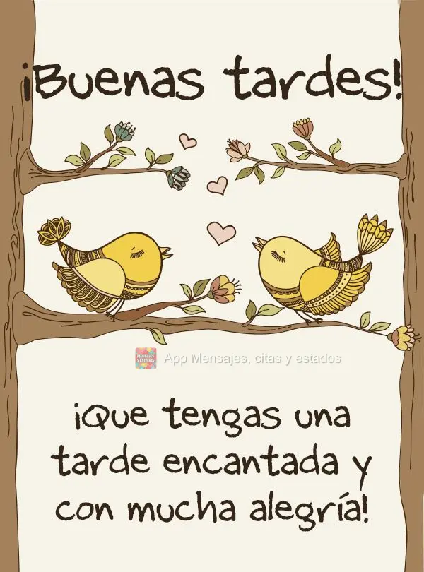 Tenha uma tarde encantada com muita alegria!  Boa tarde!