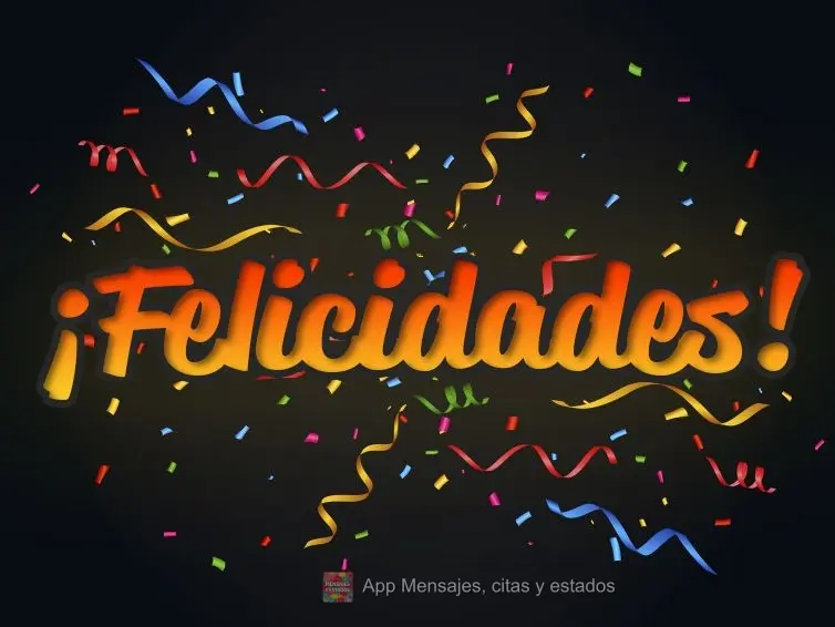 ¡Felicidades!