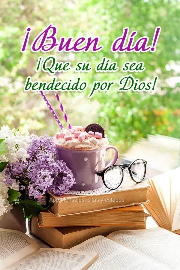 ¡Que su día sea bendecido por Dios! ¡Buen día!