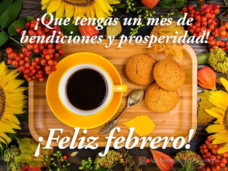 Tenha um mês de bênçãos e prosperidade! Feliz Fevereiro!