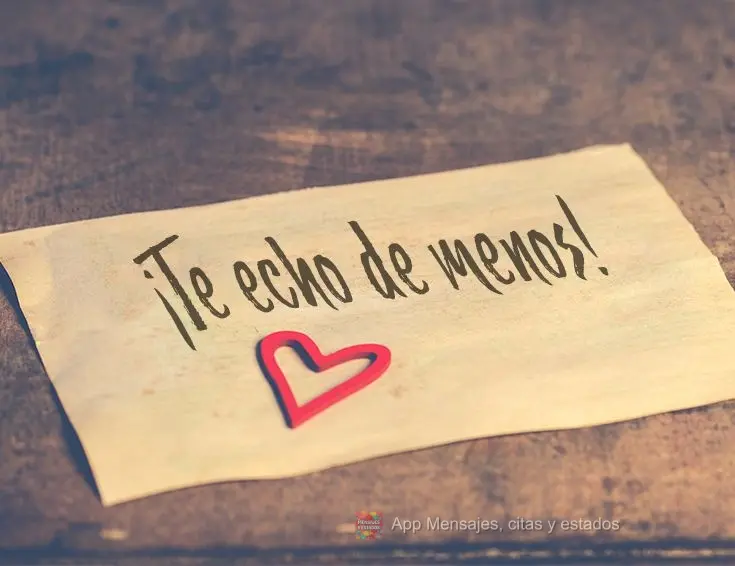 ¡Te echo de menos!