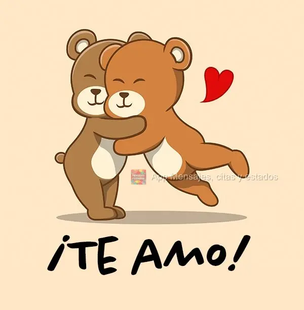 ¡Te amo!