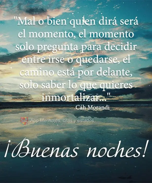 "Errado ou certo quem dirá será o tempo, o momento pede somente  decidir entre ir e ficar, o caminho está a frente, basta saber o que você quer etern...