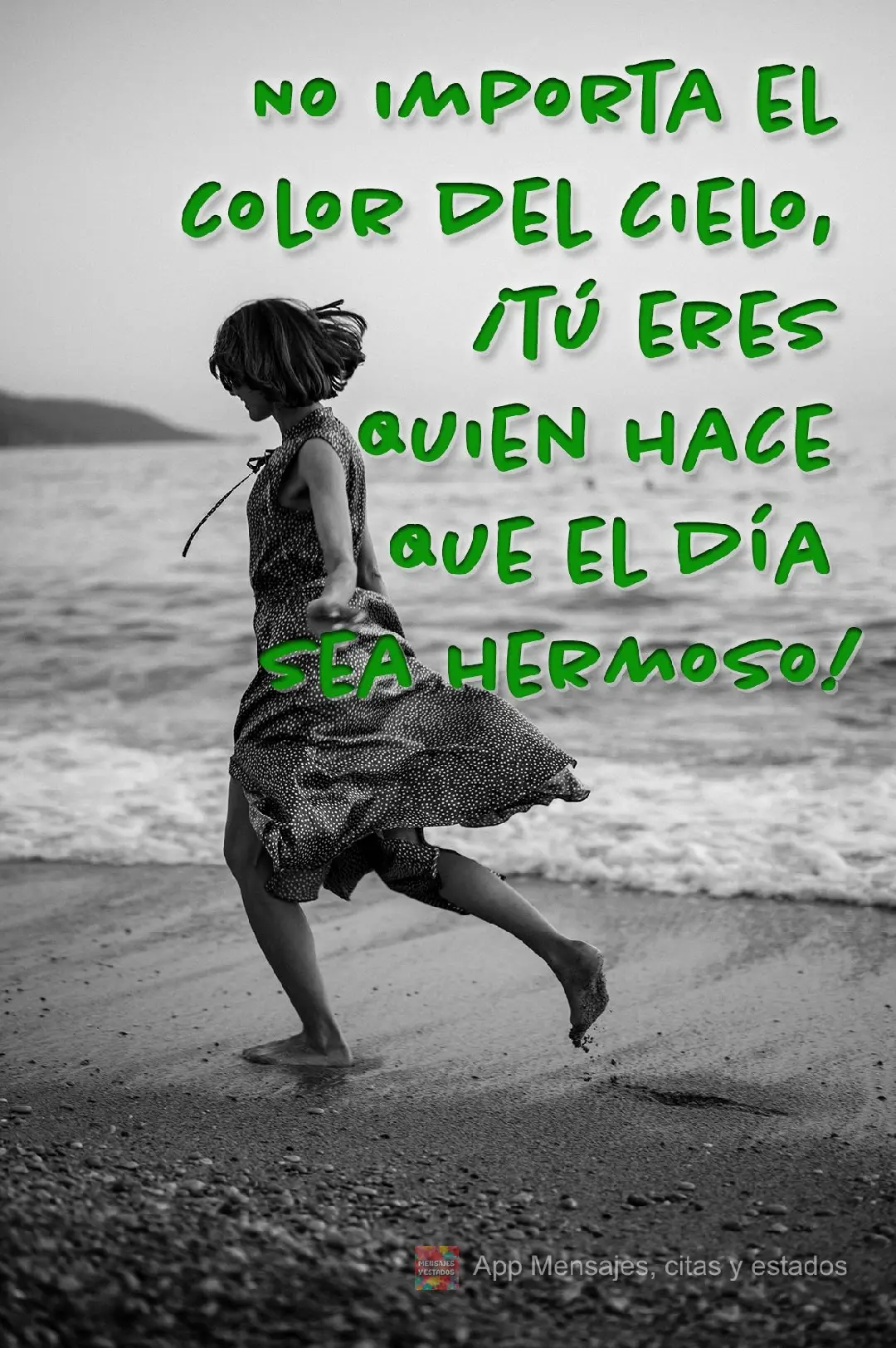 No importa el color del cielo, ¡tú eres quien hace que el día sea hermoso!