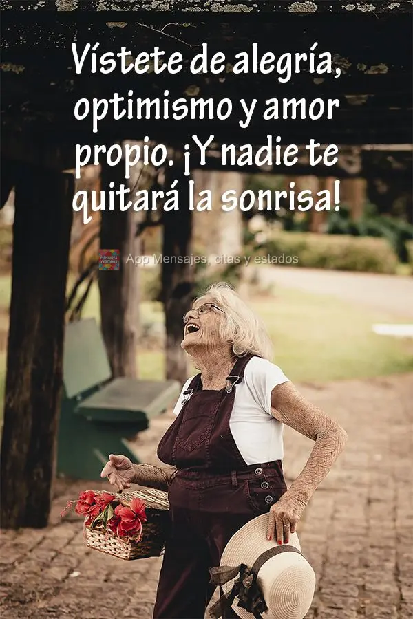 Vista-se de alegria, otimismo e amor-próprio. E ninguém irá tirar o seu sorriso!