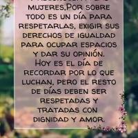 Hoje não é só para parabenizar e reconhecer o dia delas, mas acima de tudo respeitar, exigir seus direitos, a igualdade, o lugar e a fala. 
Hoje é d...