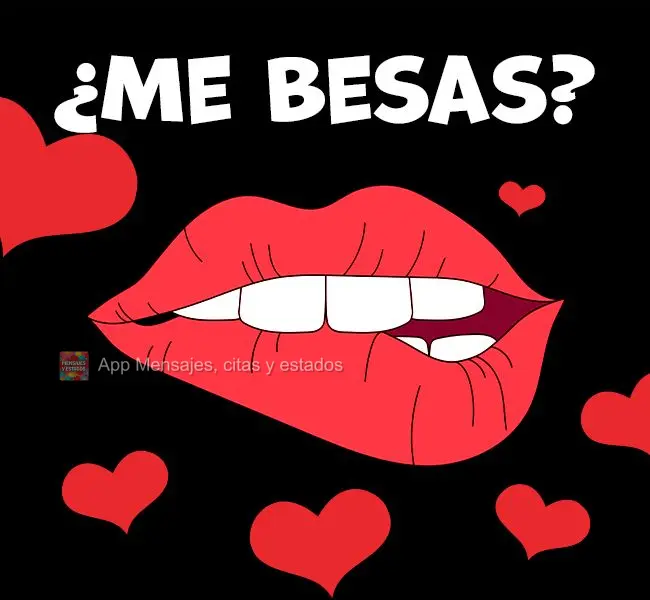 ¿Me Besas?