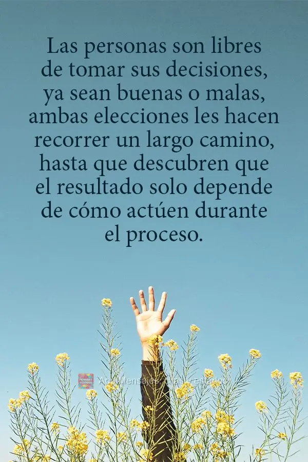 Las personas son libres de tomar sus decisiones, ya sean buenas o malas, ambas elecciones les hacen recorrer un largo camino, hasta que descubren que el ...