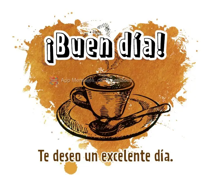 Desejo um excelente dia para você. Bom dia!