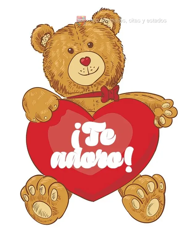 ¡Te adoro!