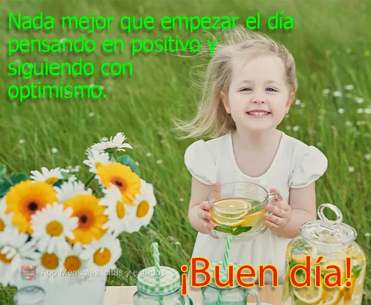 Nada melhor que começar o dia pensando positivo e seguindo otimista. Bom dia!