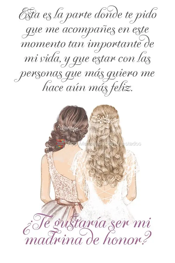 Esta es la parte donde te pido que me acompañes en este momento tan importante de mi vida, y que estar con las personas que más quiero me hace aún má...