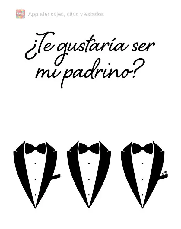 ¿Te gustaría ser mi padrino?