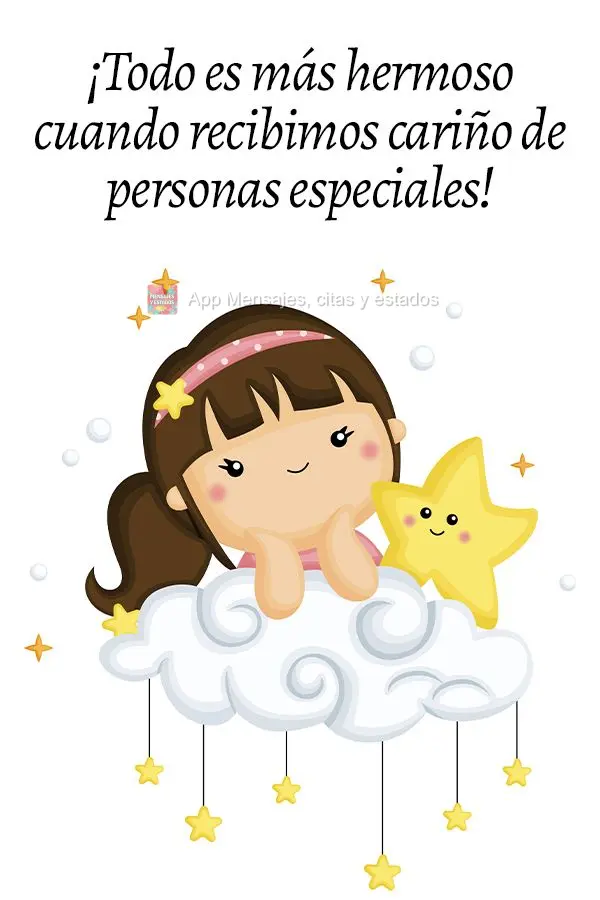 ¡Todo es más hermoso cuando recibimos cariño de personas especiales!