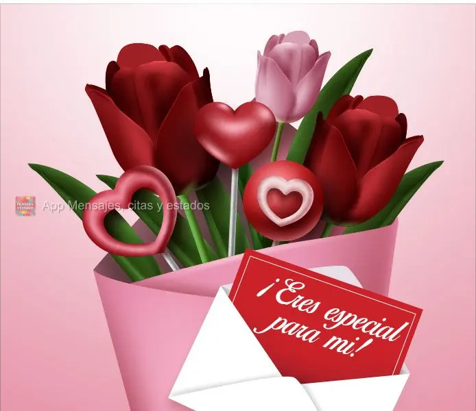 ¡Eres especial para mi!