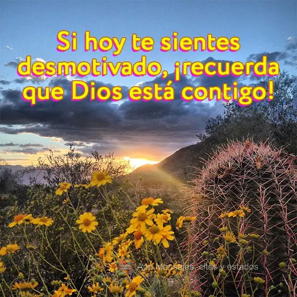 Se hoje você se sentir desmotivado, lembre-se que Deus está contigo!