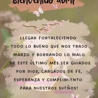 Bem-vindo Abril
Chegue fortalecendo tudo de bom que março nos trouxe e apagando o que foi ruim desse último mês. 
Seja guiado por Deus, carregado de...