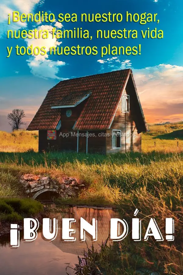 Abençoada seja nossa casa, nossa família, nossa vida e todos os nossos planos! Bom dia!