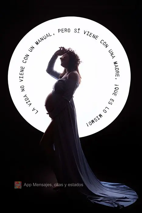 A vida não vem com manual, mas vem com uma mãe – que é a mesma coisa!
