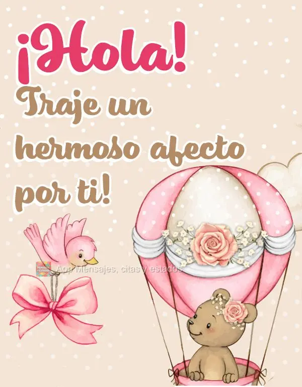 ¡Hola! Traje un hermoso afecto por ti!