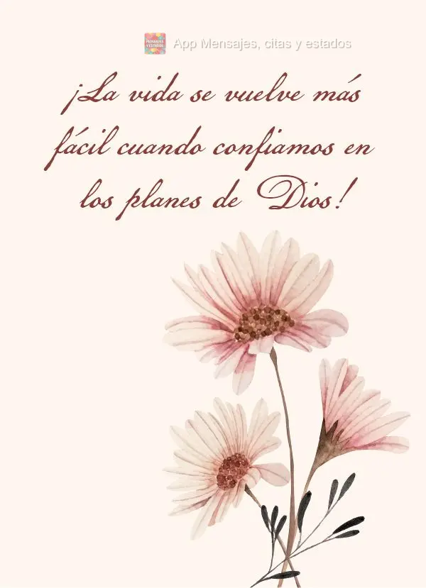 A vida se torna mais fácil quando a gente confia nos planos de Deus!