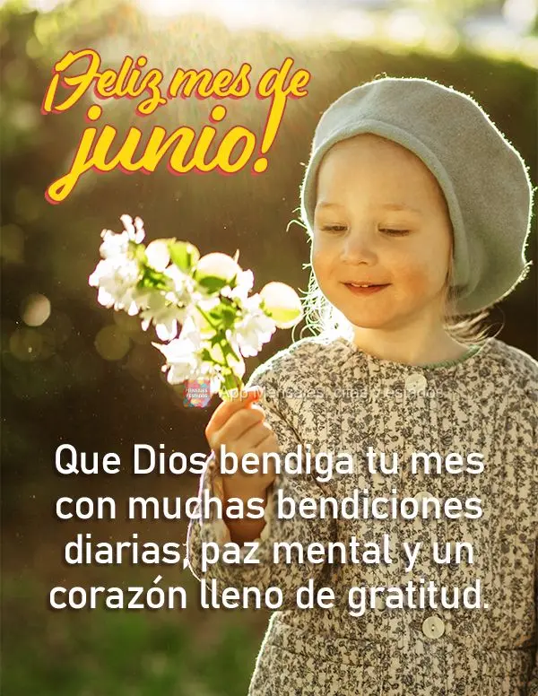 Que Deus abençoe o seu mês com muitas bênçãos diárias, paz de espírito e um coração cheio de gratidão. Feliz Mês de Junho!