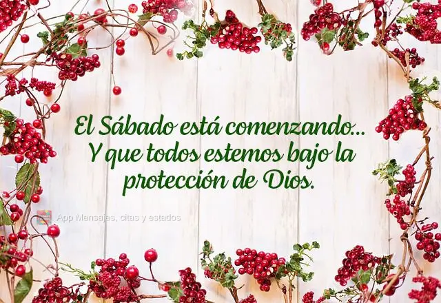 El Sábado está comenzando… Y que todos estemos bajo la protección de Dios.