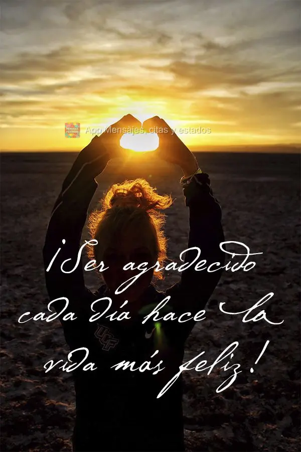 ¡Ser agradecido cada día hace la vida más feliz!