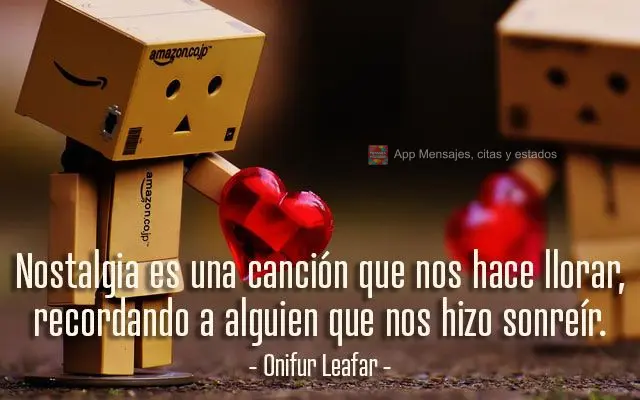Saudade é uma música que nos faz chorar, ao lembrar alguém que nos fez sorrir. 
 Onifur Leafar