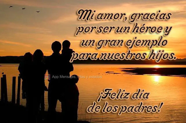 Meu amor, obrigada por ser um herói e um grande exemplo para nossos filhos.  Feliz Dia dos Pais!