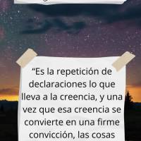 “É a repetição de afirmações que leva à crença, e uma vez que essa crença se torna uma firme convicção, as coisas começam a acontecer.” Bo...