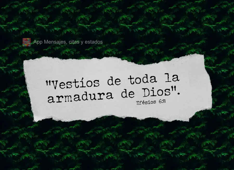 “Vestíos de toda la armadura de Dios”. Efésios 6:11