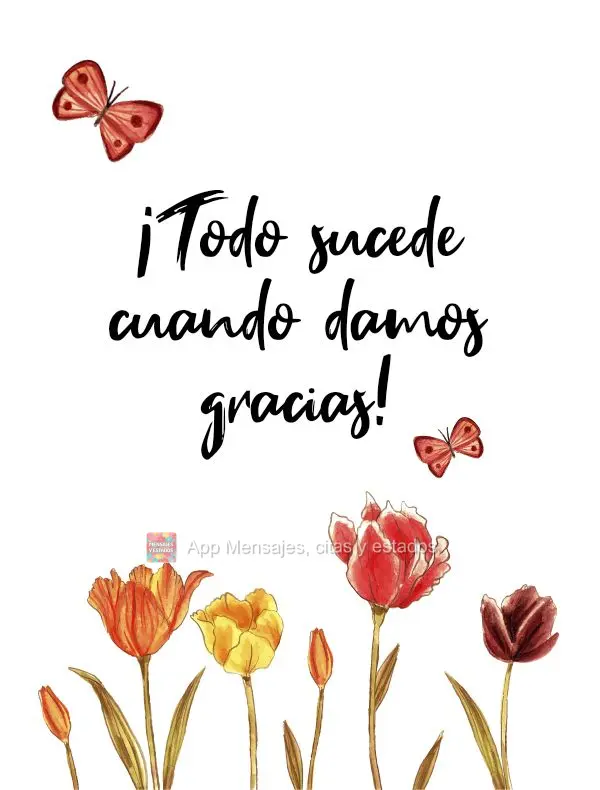 ¡Todo sucede cuando damos gracias!