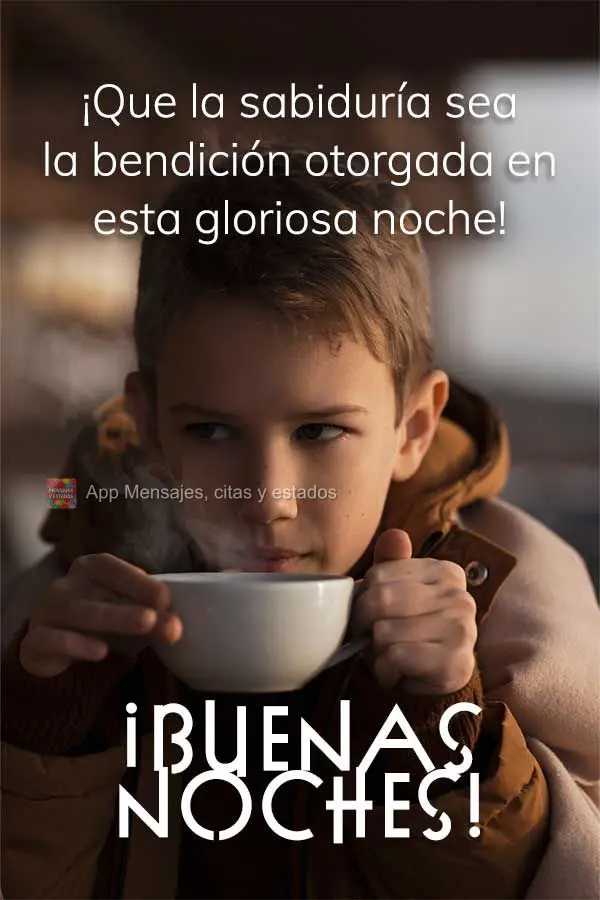 Que a sabedoria seja a bênção concedida nesta gloriosa noite! Boa noite! 