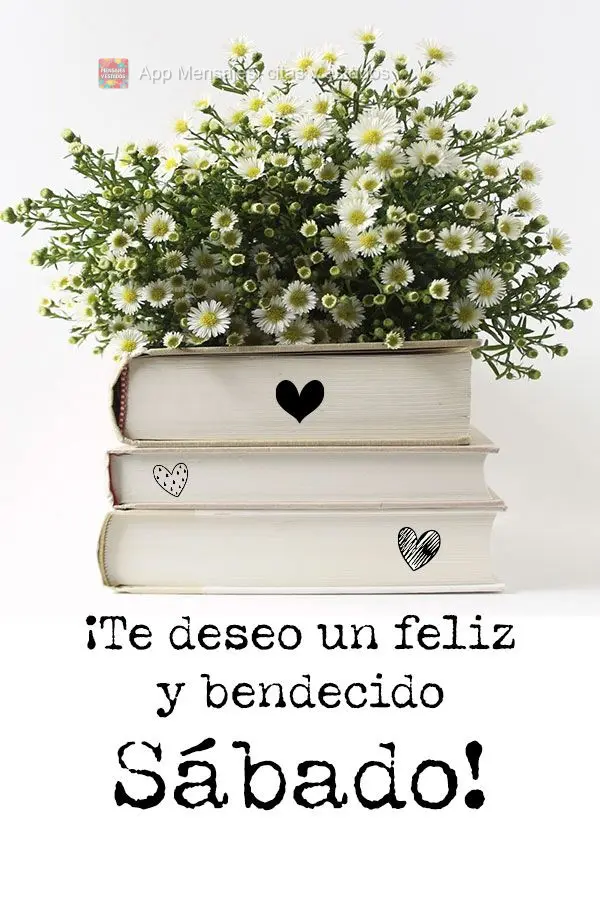 ¡Te deseo un feliz y bendecido sábado!