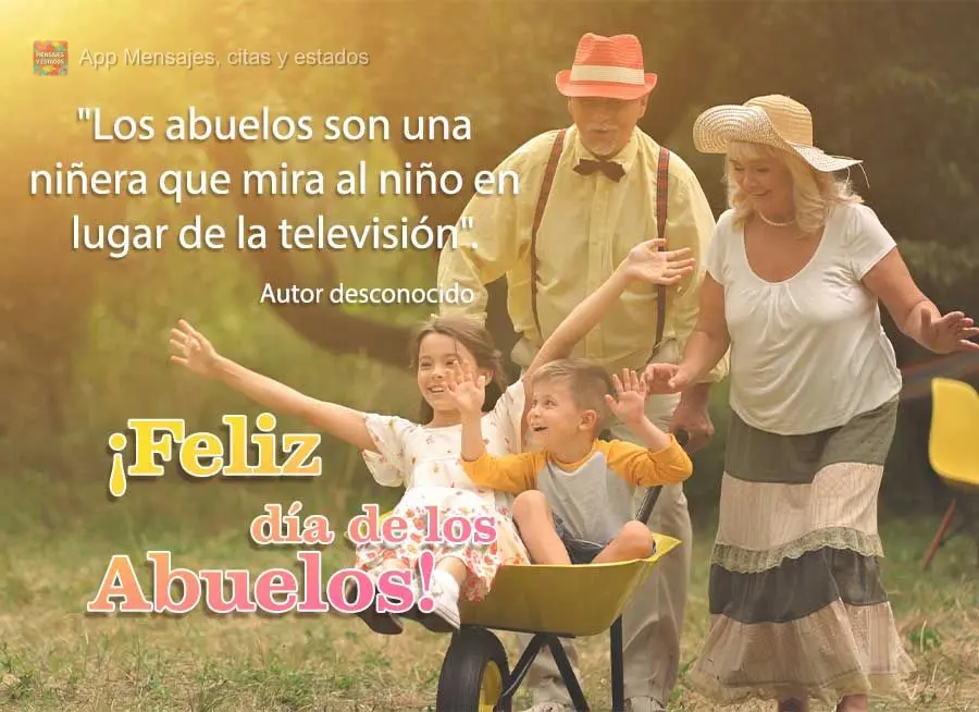 "Los abuelos son una niñera que mira al niño en lugar de la televisión". ¡Feliz día de los abuelos! Autor desconocido
