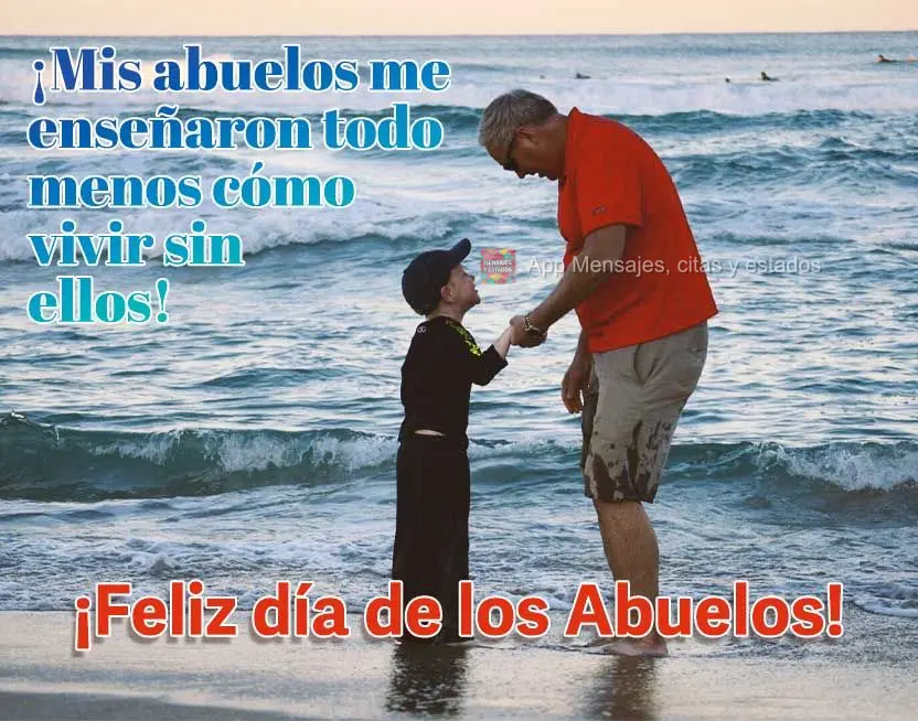 ¡Mis abuelos me enseñaron todo menos cómo vivir sin ellos! ¡Feliz día de los abuelos!