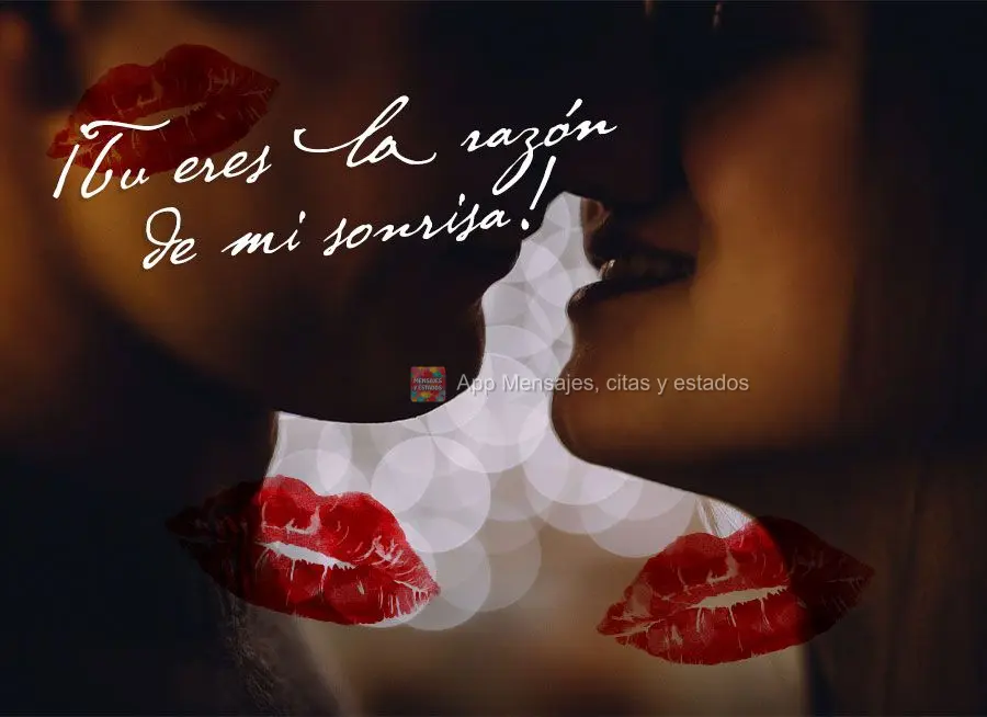 Você é o motivo do meu sorriso!