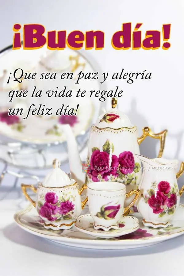 Que seja na paz e na alegria que a vida lhe dê um feliz dia! Bom dia!