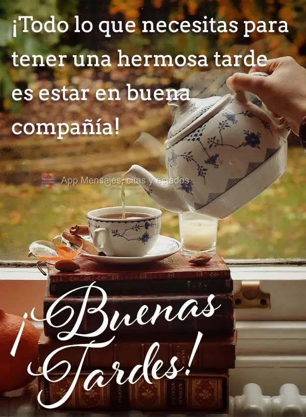 Tudo que você precisa para ter uma linda tarde, é estar junto de boas companhias! Boa tarde!