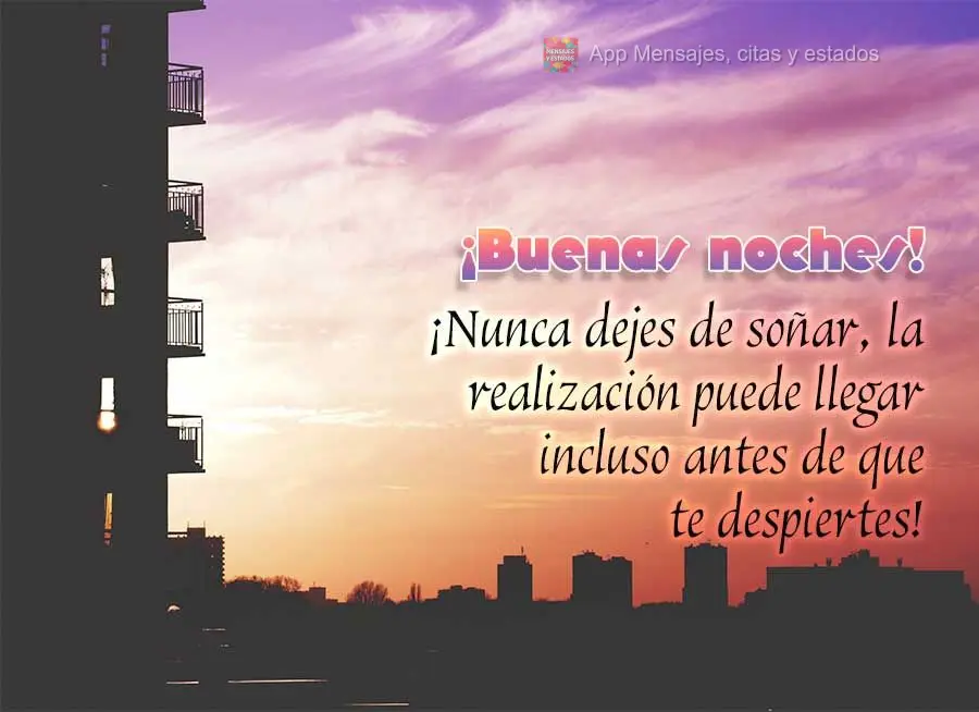 Nunca pare de sonhar, a realização pode vir antes mesmo de você acordar! Boa noite! 