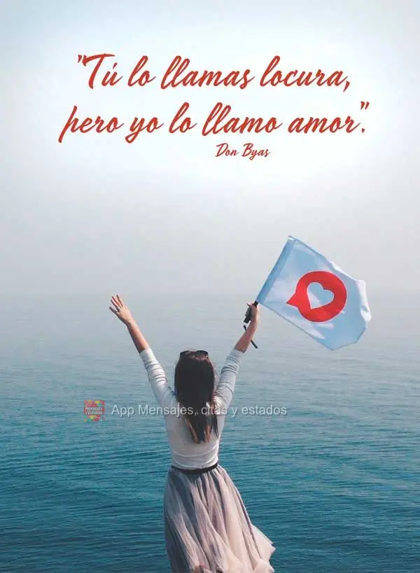 "Tú lo llamas locura, pero yo lo llamo amor". Don Byas