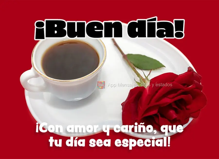 Com amor e carinho, que seu dia seja especial! Bom dia! 