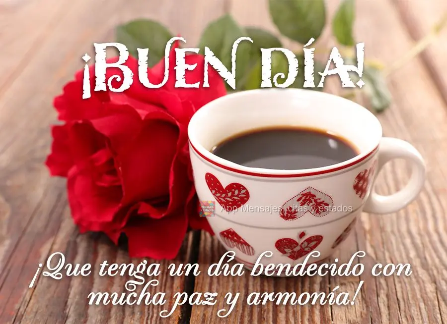 ¡Que tenga un día bendecido con mucha paz y armonía! ¡Buen día!