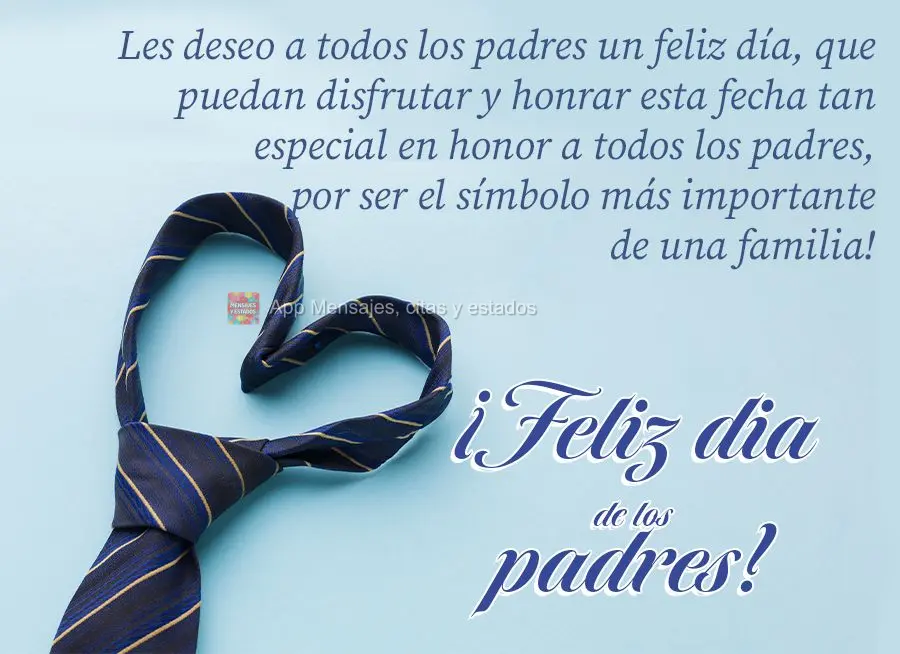 A todos os pais eu desejo um feliz dia, que possam aproveitar e prestigiar essa data especial em homenagem a todos os pais, por serem o símbolo mais imp...