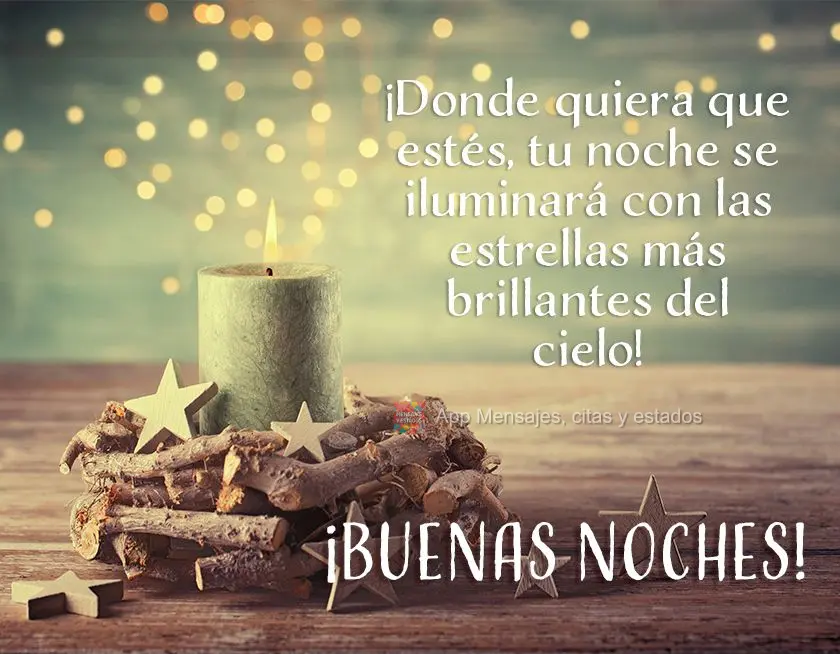 Aonde quer que você esteja, que sua noite seja iluminada com as estrelas mais brilhantes do céu! Boa noite!