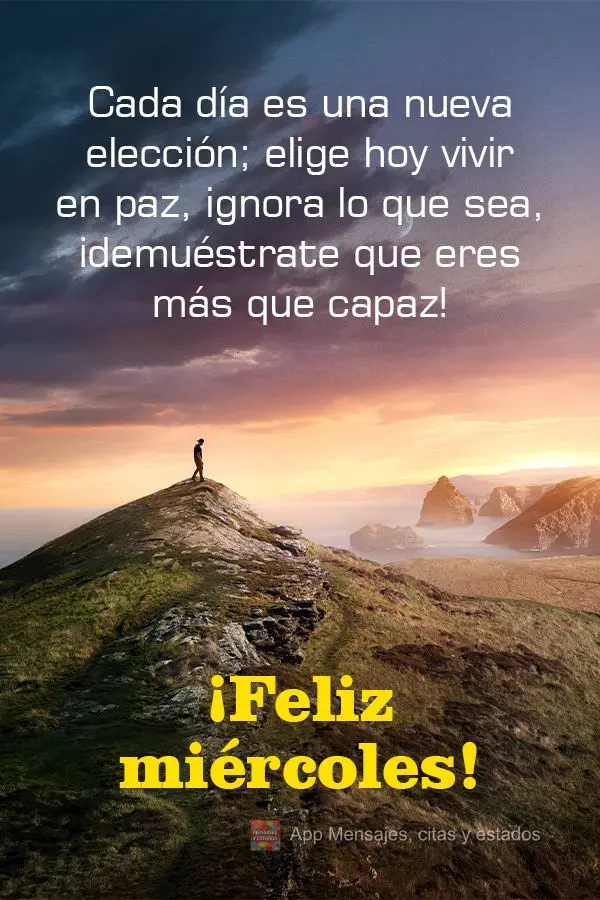 Cada dia é uma nova escolha; escolha hoje viver em paz, ignorar os tanto faz, mostrar para si mesmo, que você é mais do que capaz! Feliz Quarta-feira!...