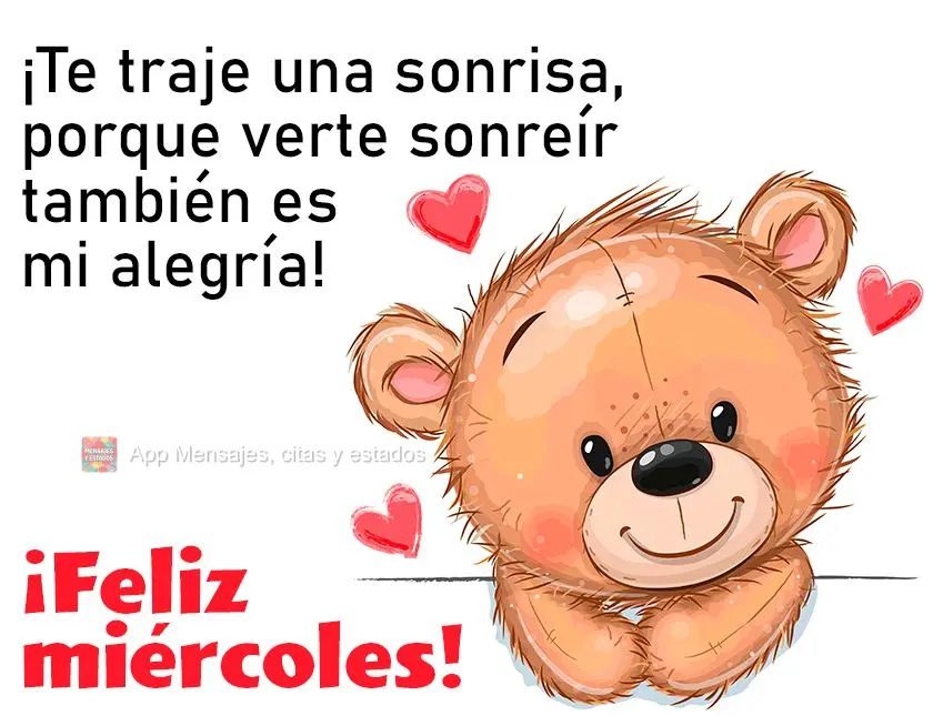 Eu trouxe um sorriso para você, porque te ver sorrir também é a minha alegria! Feliz Quarta-feira! 