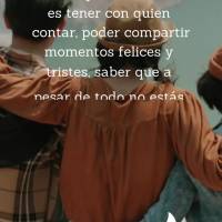 A melhor coisa da vida é ter com quem contar, é poder compartilhar momentos felizes e tristes, é saber que apesar de tudo, você não está sozinho, q...